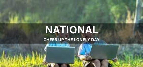 NATIONAL CHEER UP THE LONELY DAY [नेशनल चीयर अप द लोनली डे]